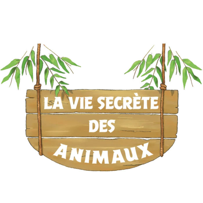 La Vie Secrète des Animaux